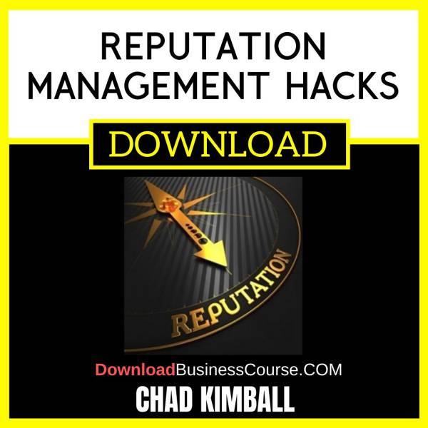 Chad Kimball Reputation Management Hacks FREE DOWNLOAD