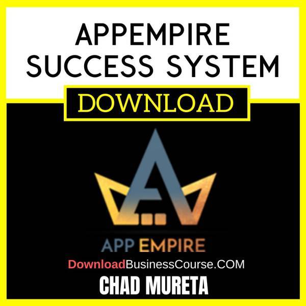 Chad Mureta Appempire Success System FREE DOWNLOAD