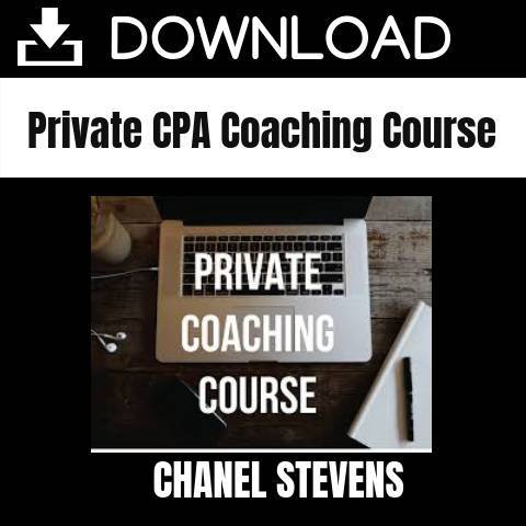 Chanel Stevens - Private CPA Coaching Course FREE DOWNLOAD