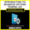 Charles Cottle Introduction To Advanced Options Trading 201 FREE DOWNLOAD