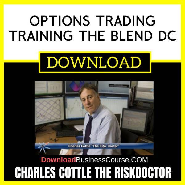 Charles Cottle The Riskdoctor Options Trading Training The Blend Dc FREE DOWNLOAD