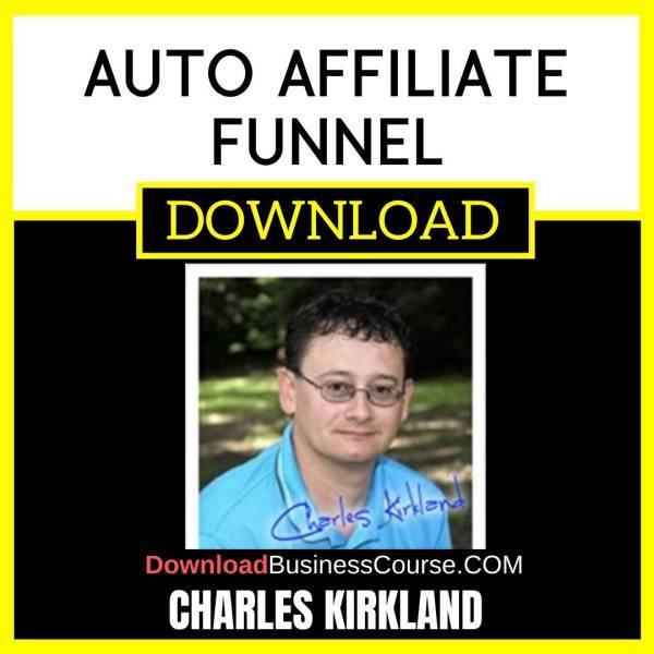 Charles Kirkland Auto Affiliate Funnel FREE DOWNLOAD