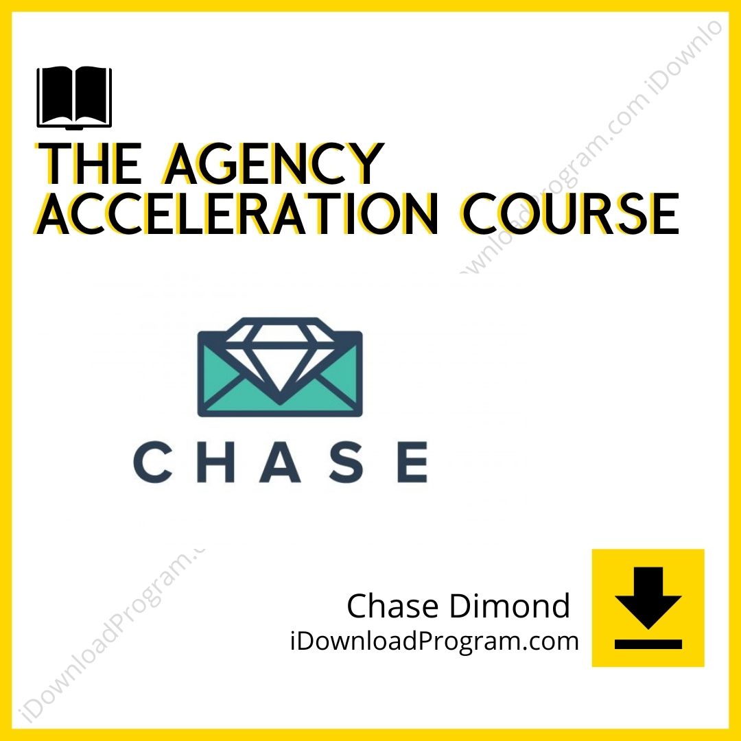 Chase Dimond – The Agency Acceleration Course (Group Buy), download, downloadbusinesscourse, drive, fast, free, google, mega, rapidgator, torrent