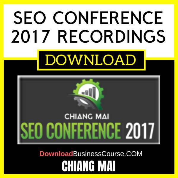 Chiang Mai Seo Conference 2017 Recordings FREE DOWNLOAD