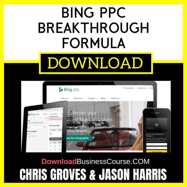 Chris Groves Jason Harris Bing Ppc Breakthrough Formula FREE DOWNLOAD