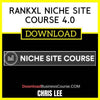 Chris Lee Rankxl Niche Site Course 4.0 FREE DOWNLOAD