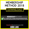 Chris Luck Membership Method 2018 FREE DOWNLOAD