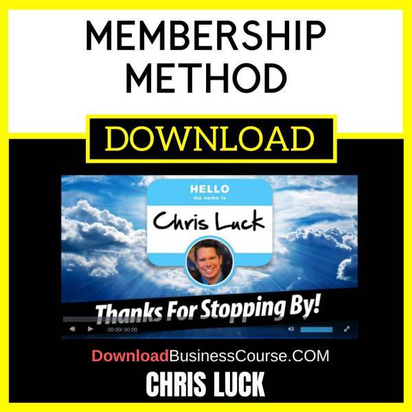 Chris Luck Membership Method FREE DOWNLOAD