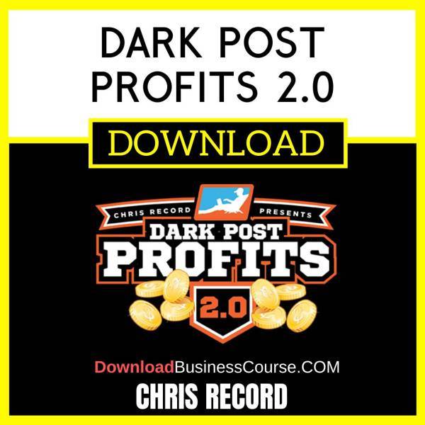 Chris Record Dark Post Profits 2.0 FREE DOWNLOAD