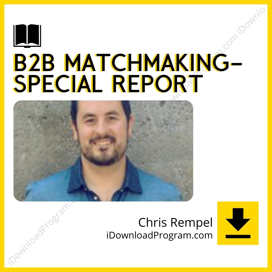 Chris Rempel – B2B Matchmaking-Special Report, download, downloadbusinesscourse, drive, fast, free, google, mega, rapidgator, torrent