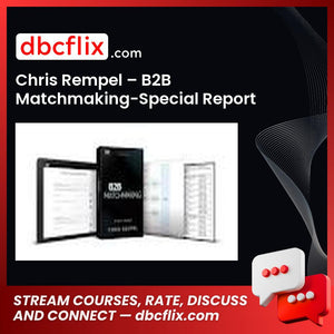 Chris Rempel – B2B Matchmaking-Special Report, download, downloadbusinesscourse, drive, fast, free, google, mega, rapidgator, torrent