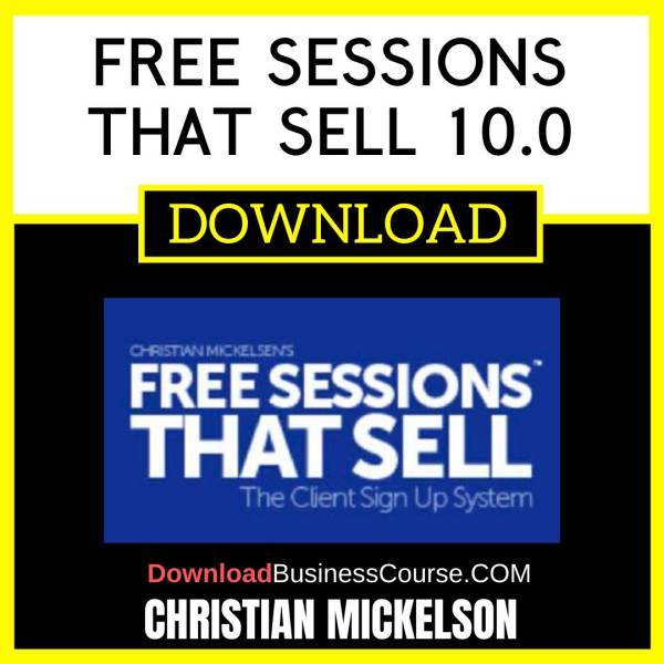 Christian Mickelsen Free Sessions That Sell 10.0 FREE DOWNLOAD