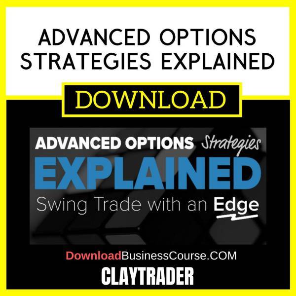 Claytrader Advanced Options Strategies Explained FREE DOWNLOAD