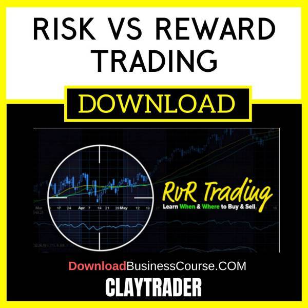 Claytrader Risk Vs Reward Trading FREE DOWNLOAD