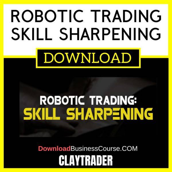 Claytrader Robotic Trading Skill Sharpening FREE DOWNLOAD