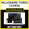 Copy Trade Profit Millionaire Forex Course FREE DOWNLOAD