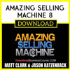 Matt Clark Jason Katzenback Amazing Selling Machine 8 FREE DOWNLOAD