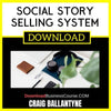 Craig Ballantyne Social Story Selling System FREE DOWNLOAD