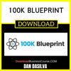 Dan Dasilva 100k Blueprint FREE DOWNLOAD