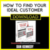 Dan Kennedy How To Find Your Ideal Customer FREE DOWNLOAD