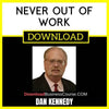 Dan Kennedy Never Out Of Work FREE DOWNLOAD