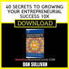 Dan Sullivan 40 Secrets To Growing Your Entrepreneurial Success 10x FREE DOWNLOAD