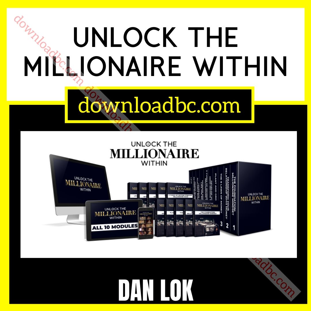 Dan Lok Unlock The Millionaire Within free download, dropbox, google drive, googledrive, Link, mega, mega.nz, pcloud, reddit