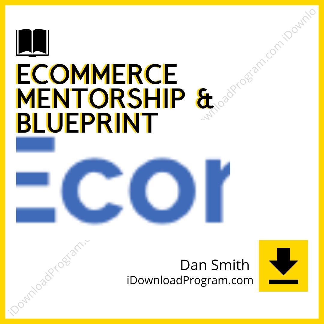 Dan Smith – Ecommerce Mentorship & Blueprint, download, downloadbusinesscourse, drive, fast, free, google, mega, rapidgator, torrent