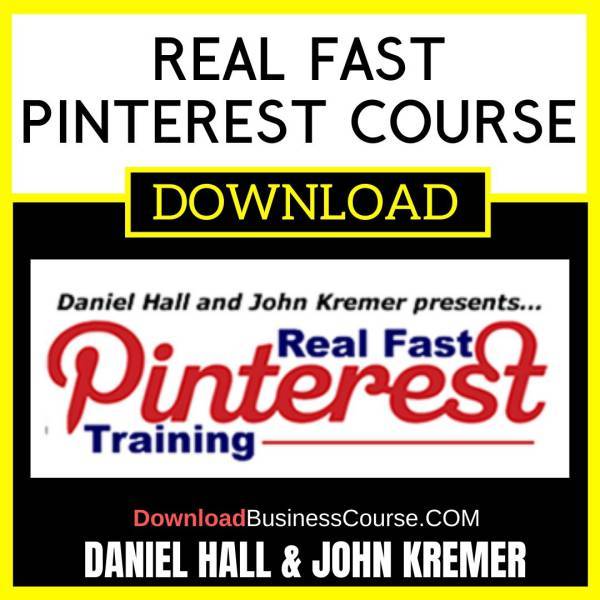 Daniel Hall And John Kremer Real Fast Pinterest Course FREE DOWNLOAD