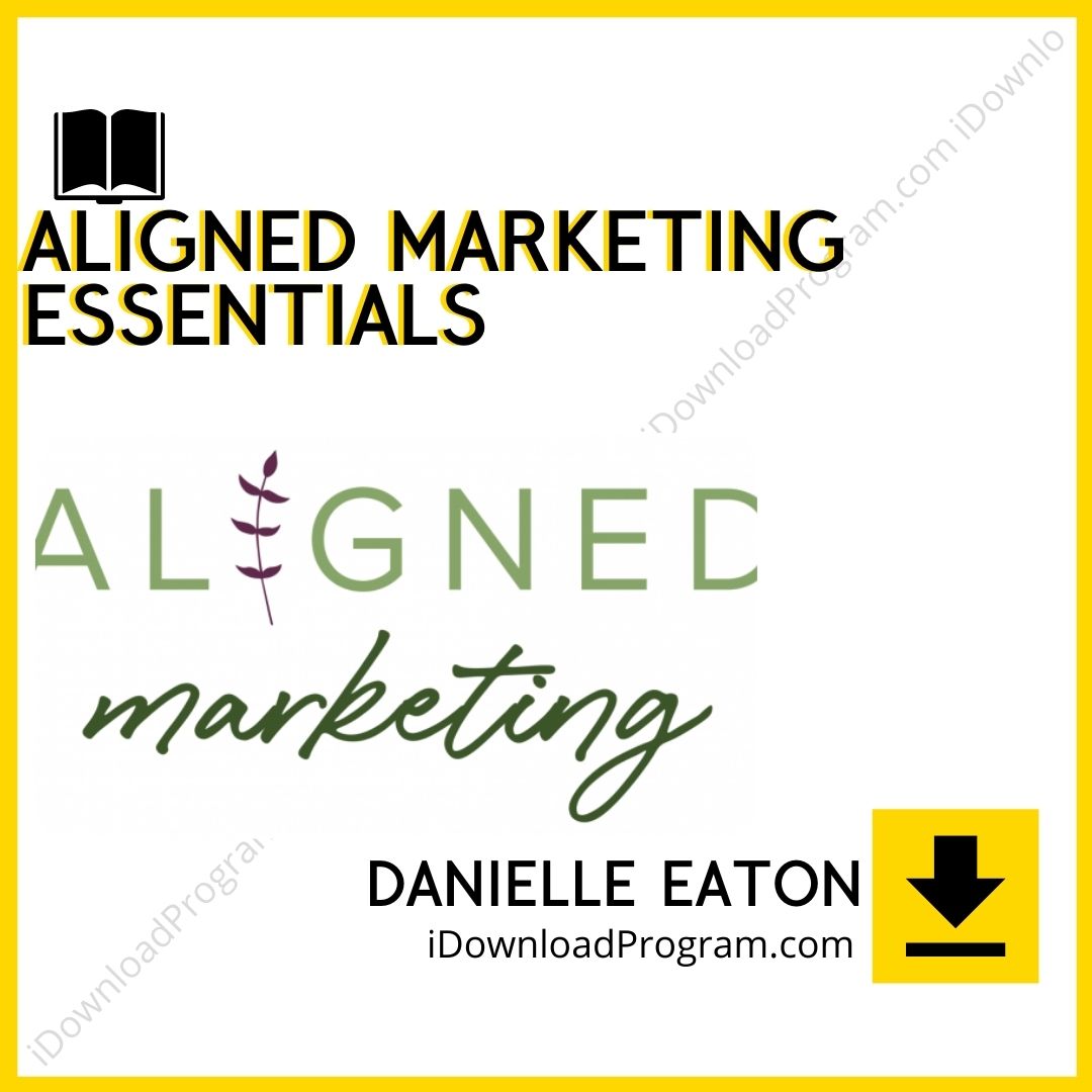 Danielle Eaton – Aligned Marketing Essentials, download, downloadbusinesscourse, free, google drive, mega, rapidgator