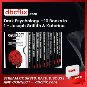 Dark Psychology – 10 Books in 1 – Joseph Griffith & Katerina Griffith free downoad, dbcflix, dbcflix.com, storedbc.com, downloadbusinesscourse, mega, google drive