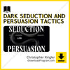 Dark Seduction and Persuasion Tactics – Christopher Kingler, download, downloadbusinesscourse, drive, fast, free, google, mega, rapidgator, torrent