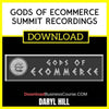 Daryl Hill Gods Of Ecommerce Summit Recordings FREE DOWNLOAD