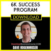 Dave Rogenmoser 6k Success Program FREE DOWNLOAD