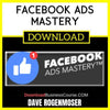 Dave Rogenmoser Facebook Ads Mastery FREE DOWNLOAD