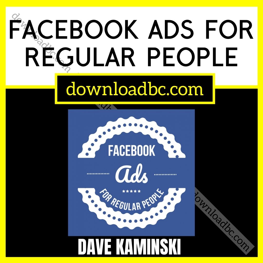 Dave Kaminski – Facebook Ads For Regular People, download, downloadbusinesscourse, free, google drive, mega, rapidgator