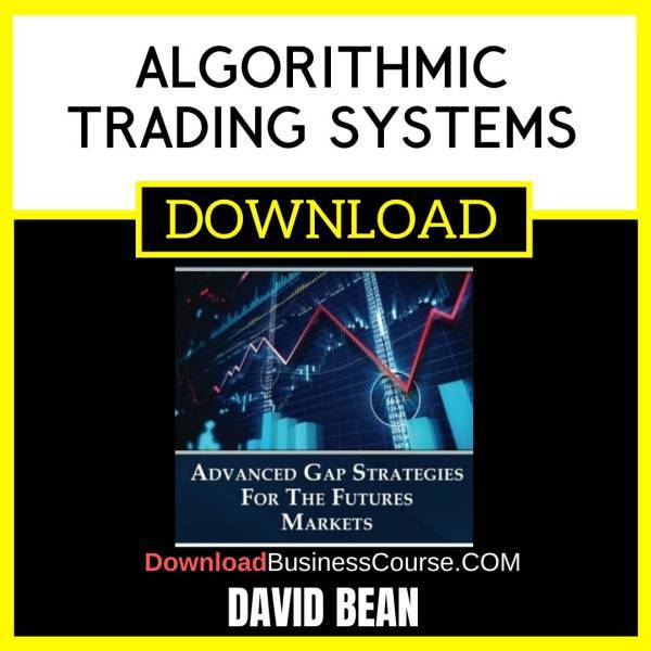 David Bean Algorithmic Trading Systems Advanced Gap Strategies For The Futures Markets FREE DOWNLOAD