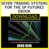 David Bean Seven Trading Systems For The Sp Futures Ebook FREE DOWNLOAD