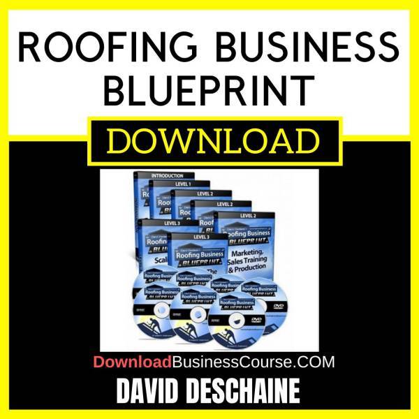 David Deschaine Roofing Business Blueprint FREE DOWNLOAD