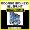 David Deschaine Roofing Business Blueprint FREE DOWNLOAD