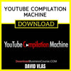 David Vlas Youtube Compilation Machine FREE DOWNLOAD