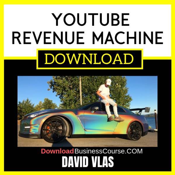 David Vlas Youtube Revenue Machine FREE DOWNLOAD