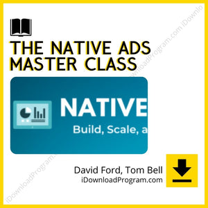 David Ford, download, downloadbusinesscourse, drive, fast, free, google, mega, rapidgator, Tom Bell – The Native Ads Master Class (Group Buy), torrent