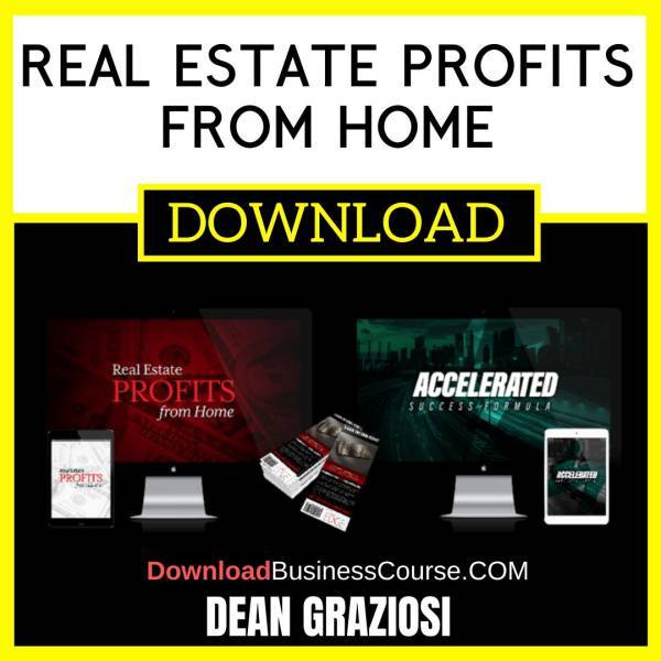 Dean Graziosi Real Estate Profits From Home FREE DOWNLOAD