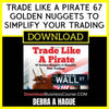 Debra A Hague Trade Like A Pirate 67 Golden Nuggets To Simplify Your Trading FREE DOWNLOAD