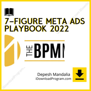 Depesh Mandalia – 7-Figure Meta Ads Playbook 2022 (Group Buy), download, downloadbusinesscourse, drive, fast, free, google, mega, rapidgator, torrent