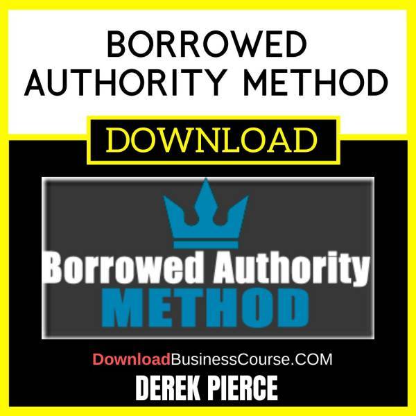 Derek Pierce Borrowed Authority Method FREE DOWNLOAD