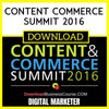 Digital Marketer Content Commerce Summit 2016 FREE DOWNLOAD