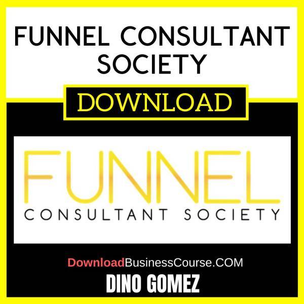 Dino Gomez Funnel Consultant Society FREE DOWNLOAD