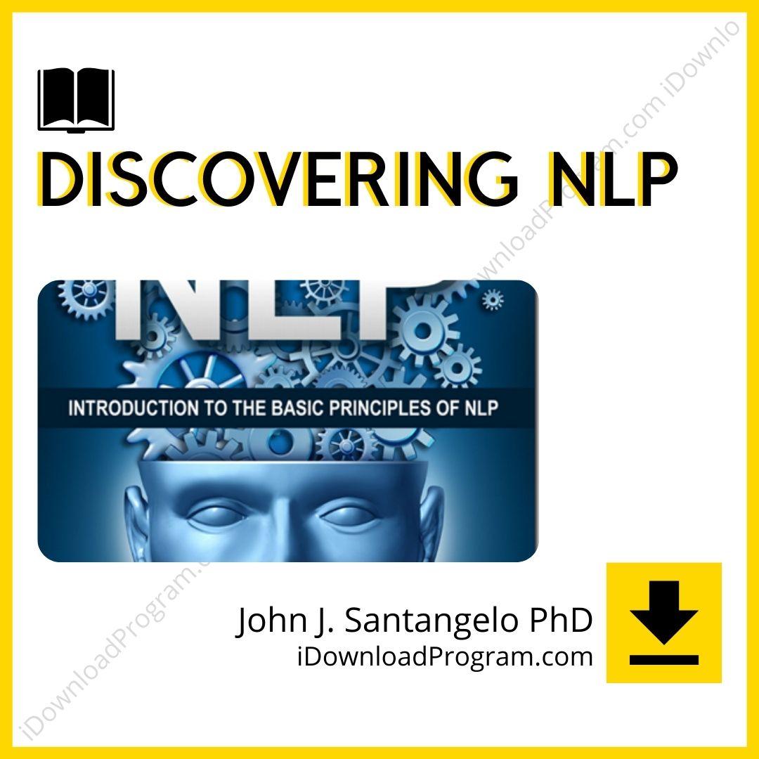 Discovering NLP – John J. Santangelo PhD, download, downloadbusinesscourse, drive, fast, free, google, mega, rapidgator, torrent